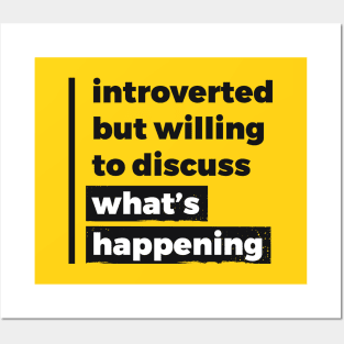Introverted but willing to discuss what's happening (Pure Black Design) Posters and Art